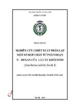 Nghiên cứu chiết xuất phân lập một số hợp chất từ phân đoạn n   hexan của lá cây khôi đốm (sanchezia nobilis hook.f)​.