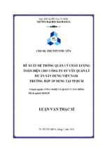 đề xuất hệ thống quản lý chất lượng toàn diện cho công ty tư vấn quản lý dự án xây dựng việt nam trường hợp áp dụng tại tp. hồ chí minh 