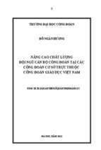 Nâng cao chất lượng đội ngũ cán bộ công đoàn tại các công đoàn cơ sở trực thuộc công đoàn giáo dục việt nam tt