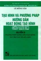 Tạo hình và phương pháp hướng dẫn hoạt động tạo hình cho trẻ em. quyển 3, phương pháp hướng dẫn hoạt động tạo hình cho trẻ mẫu giáo