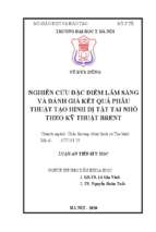 Luận án tiến sĩ nghiên cứu đặc điểm lâm sàng và đánh giá kết quả phẫu thuật tạo hình dị tật tai nhỏ theo kỹ thuật