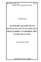 So sánh hiệu quả điều trị tụt huyết áp sau gây tê tủy sống giữa phenylephrine và ephedrine trên sản phụ mổ lấy thai