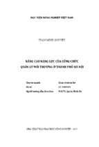 Nâng cao năng lực của công chức quản lý môi trường ở thành phố hà nội  luận án tiến sĩ. quản trị nhân lực 62.34.04.04