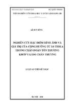 Luận án tiến sĩ nghiên cứu đặc điểm hình ảnh và giá trị của cộng hưởng từ 3.0 tesla trong chẩn đoán tổn thương khớp