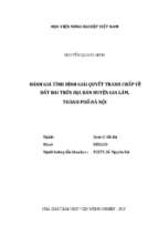 đánh giá tình hình giải quyết tranh chấp về đất đai trên địa bàn huyện gia lâm, thành phố hà nội  