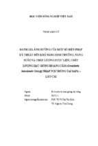 đánh giá ảnh hưởng của một số biện pháp kỹ thuật đến khả năng sinh trưởng, năng suất và chất lượng dược liệu, chất lượng hạt giống hoàng cầm (scutellaria baicalensis georgi) nhập nội trồng tại sapa   lào cai  