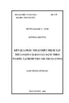 Kết quả phẫu thuật điều trị dị tật thừa ngón cái bàn tay độ iv theo wassel tại bệnh viện nhi trung ương