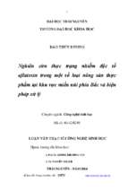 Nghiên cứu thực trạng nhiễm độc tố aflatoxin trong một số loại nông sản thực phẩm tại khu vực miền núi phía bắc và biện pháp xử lý