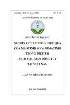 Luận án nghiên cứu chi phí   hiệu quả của nilotinib so với imatinib trong điều trị bạch cầu mạn dòng tủy tại việt nam.