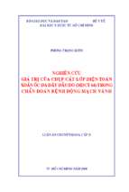 Nghiên cứu giá trị của chụp cắt lớp điện toán xoắn ốc đa dãy đầu dò mdct 64 trong chẩn đoán bệnh động mạch vành