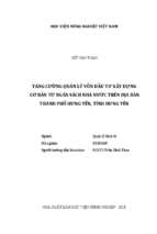 Tăng cường quản lý vốn đầu tư xây dựng cơ bản từ ngân sách nhà nước trên địa bàn thành phố hưng yên, tỉnh hưng yên  