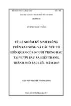 Tỷ lệ nhiễm ký sinh trùng trên rau sống và các yếu tố liên quan của người trồng rau tại vườn rau xã hiệp thành, thành phố bạc liêu năm 2017