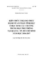 Kiến thức thái độ thực hành về an toàn tình dục ở học sinh các trường trung học phổ thông tại quận 6   tp. hồ chí minh năm học 2016 2017