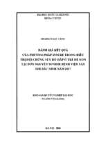 đánh giá kết quả của phương pháp insure trong điều trị hội chứng suy hô hấp ở trẻ đẻ non tại đơn nguyên sơ sinh bệnh viện sản nhi bắc ninh năm 2017