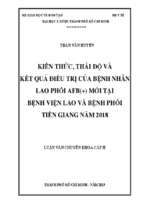 Kiến thức, thái độ và kết quả điều trị của bệnh nhân lao phổi afb(+) mới tại bệnh viện lao và bệnh phổi tiền giang năm 2018