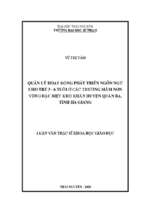 Quản lý hoạt động phát triển ngôn ngữ cho trẻ 3 6 tuổi ở các trường mầm non vùng đặc biệt khó khăn huyện quản bạ tỉnh hà giang
