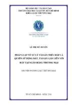 Pháp luật về xử lý tài sản thế chấp là quyền sử dụng đất, tài sản gắn liền với đất tại ngân hàng thương mại