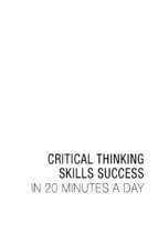 Critical thinking skills success in 20 minutes a day 
