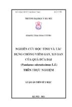 Nghiên cứu độc tính và tác dụng chống viêm gan, xơ gan của quả dứa dại (pandanus odoratissimus l.f) trên thực nghiệm