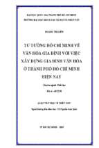 Tư tưởng hồ chí minh về văn hóa gia đình với việc xây dựng gia đình văn hóa ở thành phố hồ chí minh hiện nay    