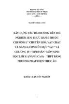 Xây dựng các bài hướng dẫn thí nghiệm (tn) thực hành thuộc chương i chuyển hóa vật chất và năng lượng ở thực vật” và chương iv sinh sản” môn sinh học lớp 11 (nâng cao)