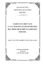 Nghiên cứu chiết tách và xác định một số hợp chất hóa học trong dịch chiết lá sakê bằng ethanol.