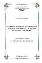 Nghiên cứu hấp phụ pb2+, cu2+ trong dung dịch nước bằng vật liệu chitin   axit humic ghép axit acrylic