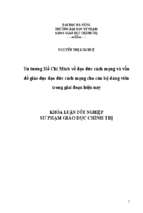 Tư tưởng hồ chí minh về đạo đức cách mạng và vấn đề giáo dục đạo đức cách mạng cho cán bộ đảng viên trong giai đoạn hiện nay.