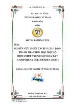 Nghiên cứu chiết tách và xác định thành phần hóa học một số dịch chiết trong cây nở ngày đất (gomphrena celosioides mart).