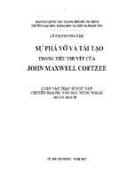 Sự phá vỡ và tái tạo trong tiểu thuyết của john maxwell coetzee    