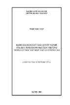 đánh giá năng lực giải quyết vấn đề của học sinh trong dạy học chương động lực học vật rắn   vật lí 12 nâng cao