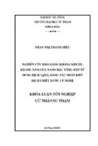 Nghiên cứu khả năng kháng khuẩn, kháng nấm của nano bạc tổng hợp từ dung dịch agno3 bằng tác nhân khử dịch chiết nước củ nghệ.