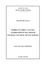 Nghiên cứu chiết tách chất azadirachtin từ hạt neem để ứng dụng làm thuốc trừ sâu sinh học.