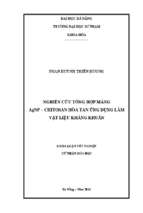 Nghiên cứu tổng hợp màng agnp – chitosan hòa tan ứng dụng làm vật liệu kháng khuẩn.