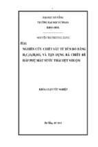 Nghiên cứu chiết sắt từ bùn đỏ bằng h2c2o4h2so4 và tận dụng bã chiết để hấp phụ màu nước thải dệt nhuộm.