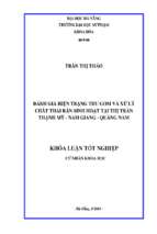 Đánh giá hiện trạng thu gom và xử lý chất thải rắn sinh hoạt tại thị trấn thạnh mỹ   nam giang   quảng nam.