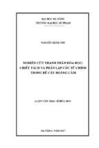 Nghiên cứu thành phần hóa học; chiết tách và phân lập cấu tử chính trong rễ cây hoàng cầm.