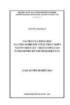 Vai trò của khoa học và công nghệ đối với sự phát triển nguồn nhân lực chất lượng cao ở thành phố hồ chí minh hiện nay    