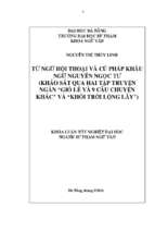 Từ ngữ hội thoại và cú pháp khẩu ngữ nguyễn ngọc tư (khảo sát qua 2 tập truyện ngắn “gió lẻ và 9 câu chuyện khác” và “khói trời lộng lẫy”)