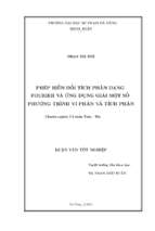 Phép biến đổi tích phân dạng fourier và ứng dụng giải một số phương trình vi phân và tích phân.