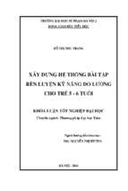 Xây dựng hệ thống bài tập rèn luyện kỹ năng đo lường cho trẻ 5  6 tuổi.