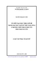 Luận văn lịch sử việt nam tổ chức dạy học theo chủ đề trong dạy học lịch sử việt nam lớp 11 ở trường thpt thị xã phổ yên tỉnh thái nguyên​