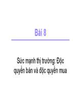 Bài 8 sức mạnh thị trường độc quyền bán và độc quyền mua