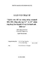 Nghiên cứu chế tạo màng mỏng compozit sio2 tio2 đồng pha tạp ce và al3+ nhằm ứng dụng làm lớp phủ bề mặt đá thạch anh nhân tạo