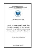 Các yếu tố ảnh hưởng đến sự hài lòng của khách hàng đối với dịch vụ ngân hàng điện tử tại ngân hàng thương mại cổ phần ngoại thương việt nam, chi nhánh vĩnh long
