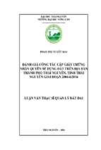 Đánh giá công tác cấp giấy chứng nhận quyền sử dụng đất trên địa bàn thành phố thái nguyên, tỉnh thái nguyên giai đoạn 2004 62016