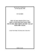Một số giải pháp nâng cao chất lượng đội ngũ giáo viên trung học phổ thông huyện cai lậy tỉnh tiền giang   