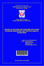 Lắp đặt và vận hành hệ thống điều hòa không khí water chiller kết hợp tích trữ lạnh tại xưởng nhiệt ngành công nghệ kỹ thuật nhiệt