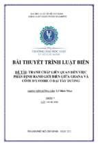 Bài thuyết trình luật biển tranh chấp liên quan đến việc phân định ranh giới biển giữa ghana và côte d'lvoire ở đại tây dương