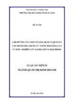 Luận án tiến sĩ ảnh hưởng của chất lượng dịch vụ quản lý vận hành nhà chung cư tới sự hài lòng của cư dân nghiên cứu tại hà nội và hải phòng